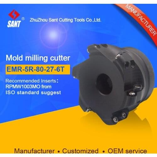 SANT Indexable Milling cutter mold milling tools EMR-5R-80-27-6T match with cnc carbide inserts RPMW1003MO