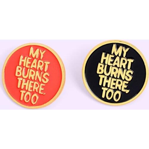 Round Punk Enamel Pin Custom Wholesale Letters My Heart Burns There Too Badge Lapel Pin Club Brooch Accessory Gift