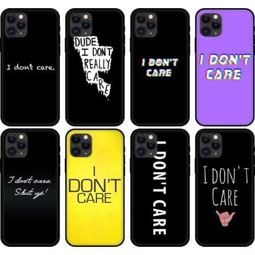 Black tpu case for iphone 5 5s se 6 6s 7 8 plus x 10 cover for iphone XR XS 11 pro MAX case I don't care Text