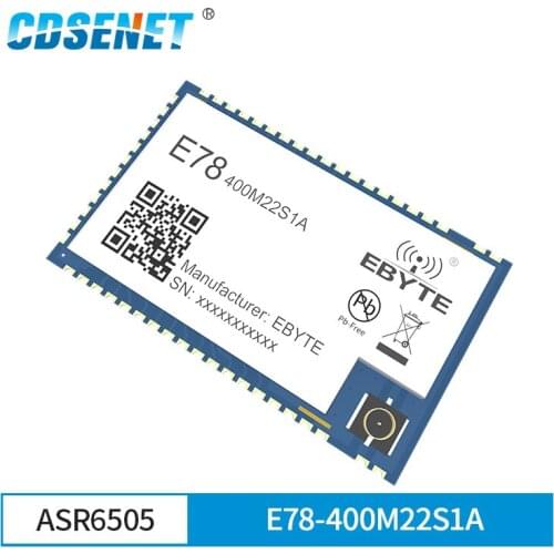 ASR6505 LoRa Module LoRaWAN 433MHz SoC SX1262 STM8L152 MCU LPWAN SMD IoT Transceiver IPEX E78-400M22S1A
