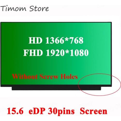 Without Screw Holes Sscreen for DELL ASUS ACER HP LENOVO Samsung LG Toshiba 15.6 HD FHD TN IPS Full HD 1366 1920 30pins 60Hz LCD