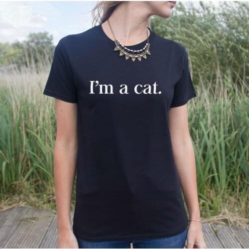 I'm A Cat Letters Print Women Tshirt Harajuku Cotton Casual Shirt For Lady White Black Top Tee Big Size Hipster HH203-479