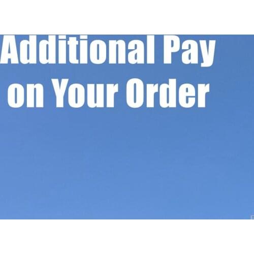 Extra Fee and Additional Pay Shipping on Your Order