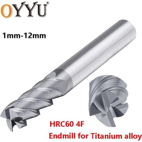 OYYU Special for Titanium Alloy Router Bit HRC60 4 Flute High Temperature Alloy Stainless Steel Tungsten Steel End Mills 1-12mm