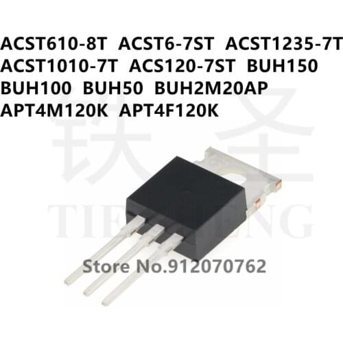 10PCS ACST610-8T ACST6-7ST ACST1235-7T ACST1010-7T ACS120-7ST BUH150 BUH100 BUH50 BUH2M20AP APT4M120K APT4F120K TO-220