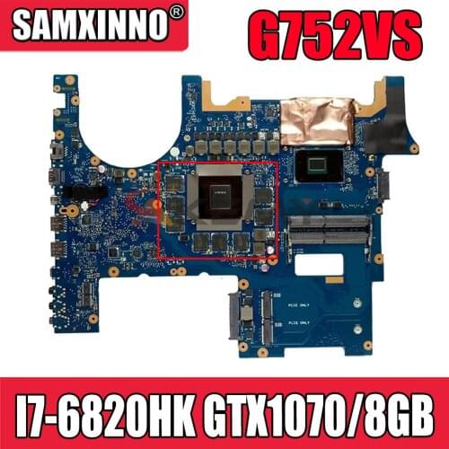ROG752 For Asus G752VS G752VML G752VM G752VSK I7-6820HK GTX1070/8GB video laptop motherboard tested 100% work original mainboard