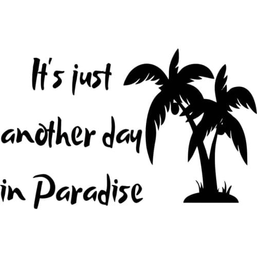 20*12.6CM JUST ANOTHER DAY IN PARADISE Originality Vinyl Car Sticker Car-styling Decals car accessories