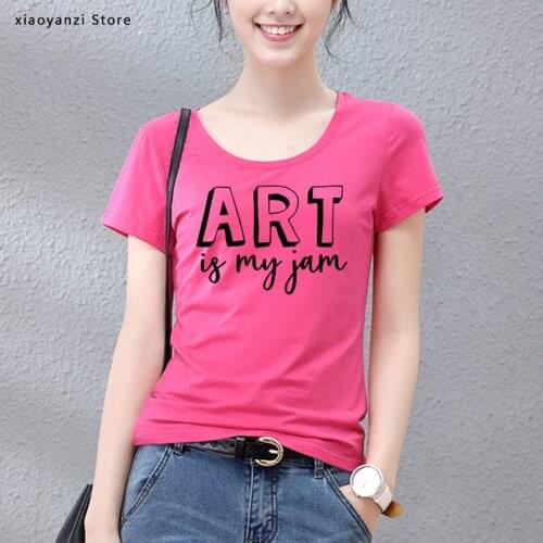 Art Is My Jam Print Women Tshirts Cotton Casual Funny t Shirt For Lady Top Tee Hipster 5 Color tops-702