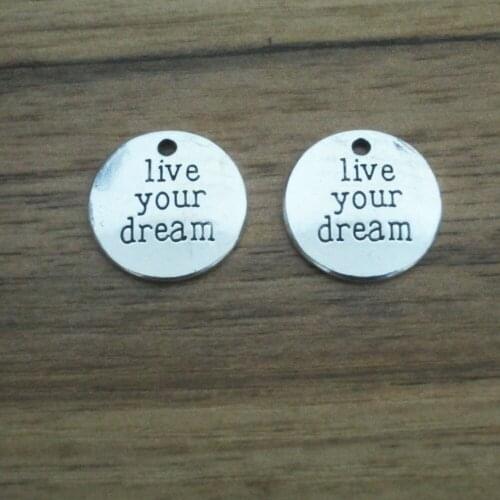 High Quality 20 Pieces/Lot Diameter 19mm Antique Silver Plated Live Your Dream Charm Words Courage Charms Pendant For Jewelry