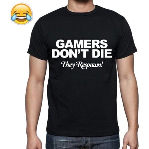 GAMERS DON'T DIE THEY RESPAWN! PRINTED MENS T SHIRT FUNNY NOVELTY COD PS4 XBOX TShirt Tee Shirt Unisex More Size and Colors-A415
