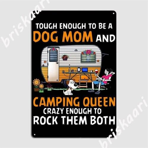Dog Mom And Camping Queen Metal Signs Wall Mural Kitchen Designing Garage Decoration Tin sign Posters