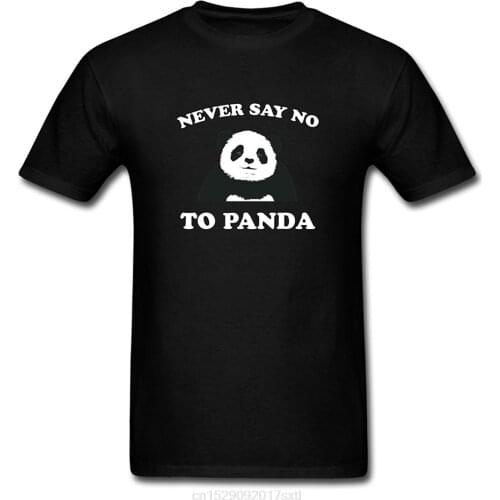 Never Say No To Panda Mens T-Shirt Print Casual T-Shirt Men Brand Top Tee Short Sleeve 100% Man Funny T Shirt Men