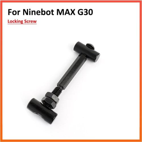 Locking Screw Kit For Ninebot Max G30/G30D KickScooter Shaft Locking Screw G30Lite Scooter Replacement Parts