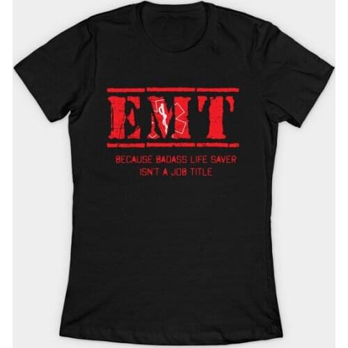 EMT Funny Saying Because Badass Life Saver Isn't A Job Title Womens T-Shirt