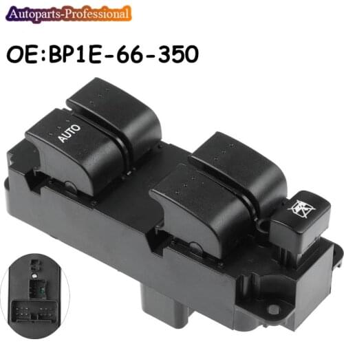 Car accessories For Mazda 3 2004-2010 Power Window Lifter Switch Window Control Switch BP1E-66-350 BP1E66350