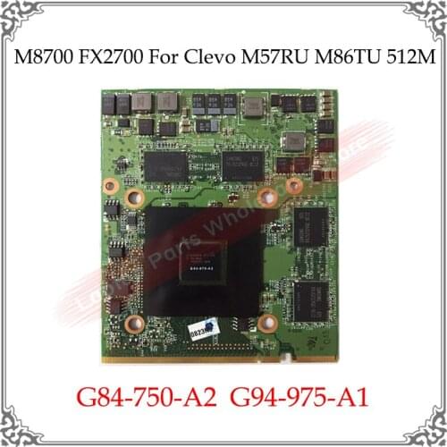 Original M8700 FX2700 512M Video Card Tested Work Well For Clevo M57RU M86TU G84-750-A2 G94-975-A1 Laptop Graphics Card