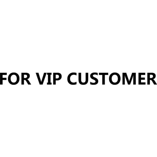For VIP Customer, please contact seller before you buy