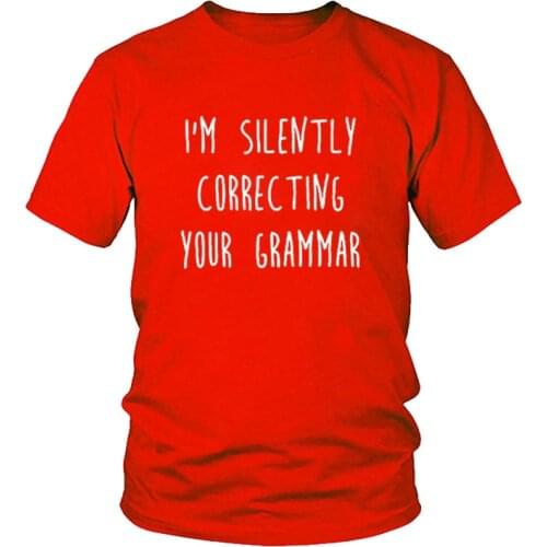 New Women College Student Gifts Sarcasm Funny Slogan Tee Shirt Femme I'M Silently Correcting Your Grammar T Shirt