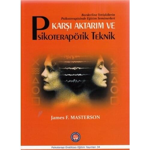 Counter-and Psychotherapeutic Technique. James F. Masterson. Psychotherapy Institute