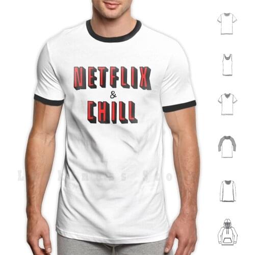 Netflix And Chill T Shirt Big Size 100% Cotton Netflix Chill Tv Tvshow Logo Netflixlogo Sense 8 Vikings Braking Bad Suits Black