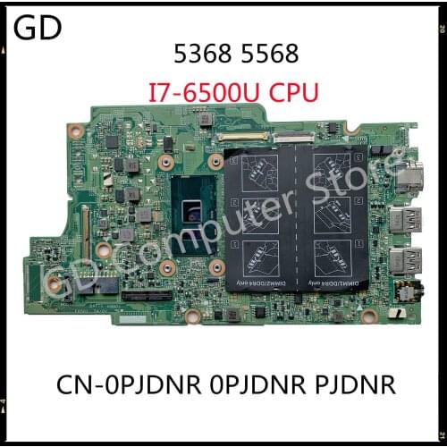 GD For DELL Inspiron 5368 5568 Laptop Motherboard CN-0PJDNR 0PJDNR PJDNR With I7-6500U CPU DDR4 Full Tested Fast Shipping