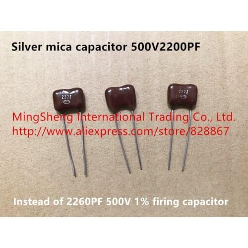 Original new 100% silver mica capacitor 500V2200PF instead of 2260PF 500V 1% firing capacitor (Inductor)