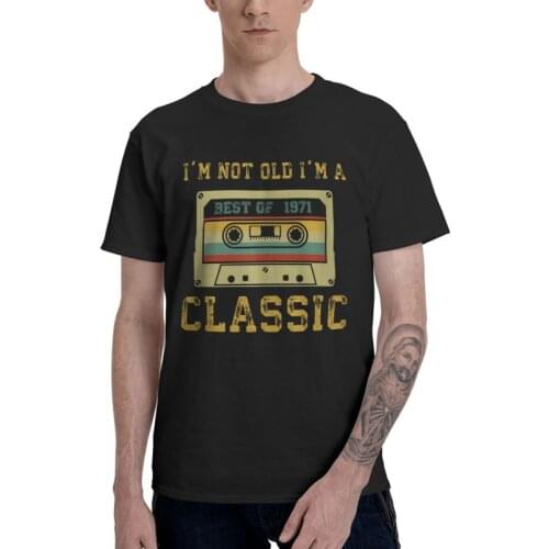 Cassette I'm Not Old I'm A Classic 1971 T-Shirts Men Novelty T Shirt Short Sleeve 50th Birthday Gift Tshirts Cotton Tees Top