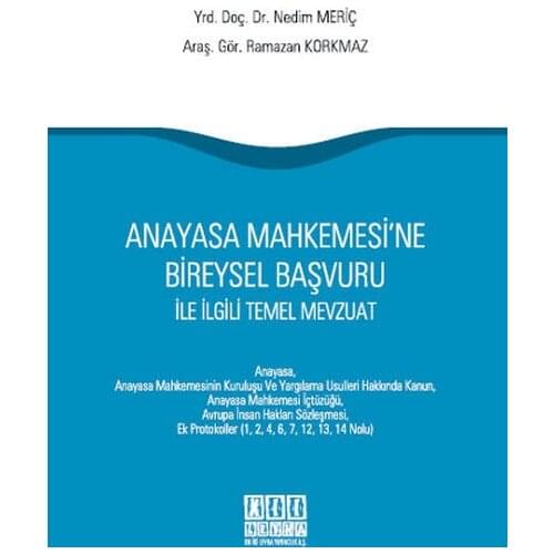 Anayasa Court of Individual Application Related with Basic Legislation. Nedim Meric, Ramadan Korkmaz.On Two Sheet Yayıncılık
