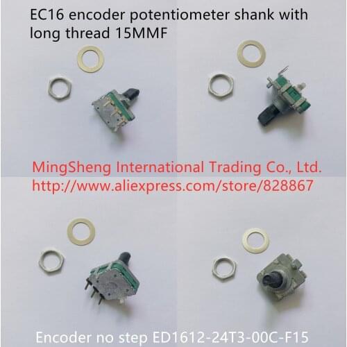 Original new 100% EC16 encoder potentiometer shank with long thread 15MMF no step ED1612-24T3-00C-F15 (SWITCH)