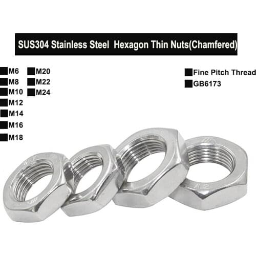 SUS304 Stainless Steel Hexagon Thin Nuts Chamfered with Fine Pitch Thread M6 M8 M10 M12 M14 M16 M18 M20 M22 M24