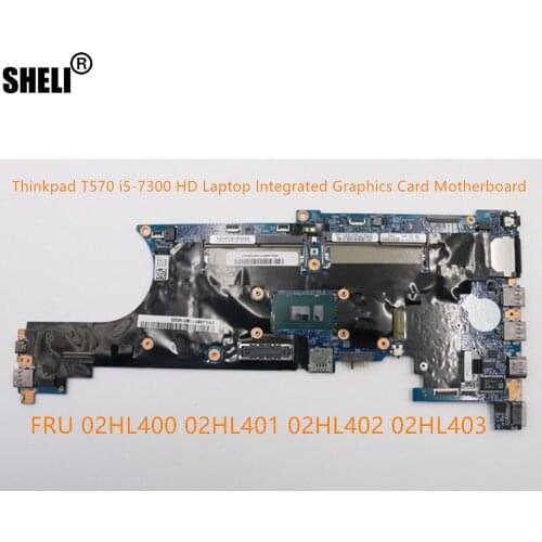 For For Lenovo T570 i5-7300 HD WIN Laptop Integrated Graphics Card Motherboard FRU 02HL400 02HL401 02HL402 02HL403