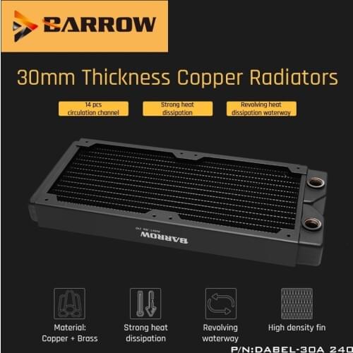 Barrow water cooling Dabel-30a 240,Copper Radiator 30mm Thickness 14pcs Circulation Channel G1/4 Threaded Suitable For 120mm Fan