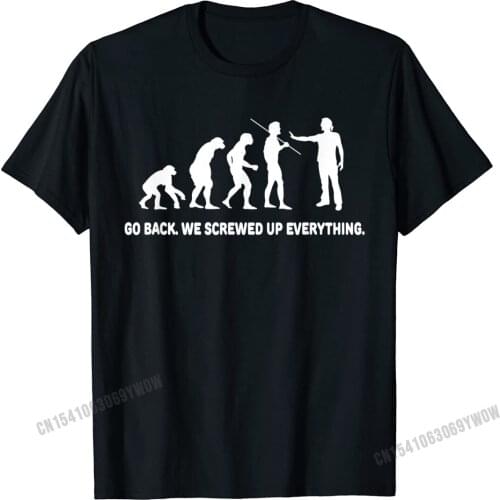 Evolution - Go Back We Screwed Up Everything T-Shirt Camisas Men Oversized Men T Shirts Cotton Tees Classic