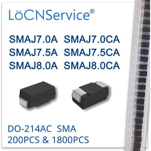 LoCNService 200PCS 1800PCS SMAJ SMAJ7.0 SMAJ7.0A SMAJ7.0CA SMAJ7.5 SMAJ7.5A SMAJ7.5CA SMAJ8.0 SMAJ8.0A SMAJ8.0CA Diode DO214AC