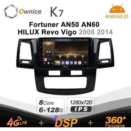 Ownice K7 6G+128G Car Radio for Toyota Fortuner AN50 AN60 Hilux Revo Vigo 2008 2014 android 10.0 BT 5.0 360 4G LTE 1280*720