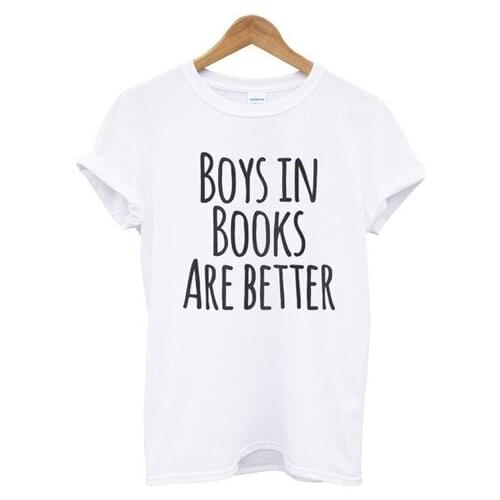 BOYS IN BOOKS ARE BETTER Letters Print Women Tshirts Cotton Casual Funny t Shirt For Lady Top Tee Hipster Drop Ship White H-40