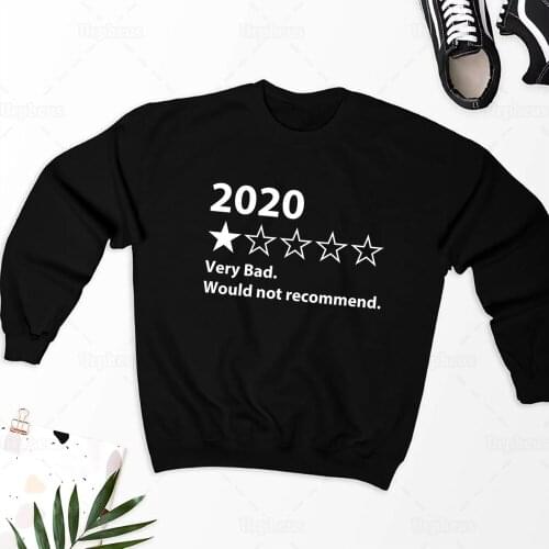 2020 Would Not Recommend Funny Crewneck Sweatershirt Very Bad 2020 Sarcastic Hip Hop Sweatershirt Hoodie