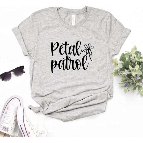 Petal Patrol flower Print Women Tshirts Cotton Casual Funny t Shirt For Lady Yong Girl Top Tee Hipster FS-269