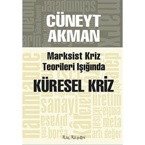 Marxist Crisis Kuramları In Light of the Global Crisis Neyt Akman Kalkedon (TURKISH)