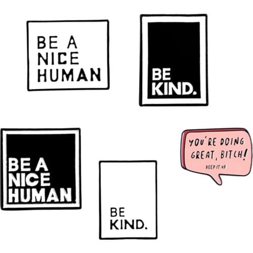 Letters BE A NICE HUMAN BE KIND Brooch Enamel Square Pins Lapel Pin Teen Men Women Announcement Jewelry Christmas Gift