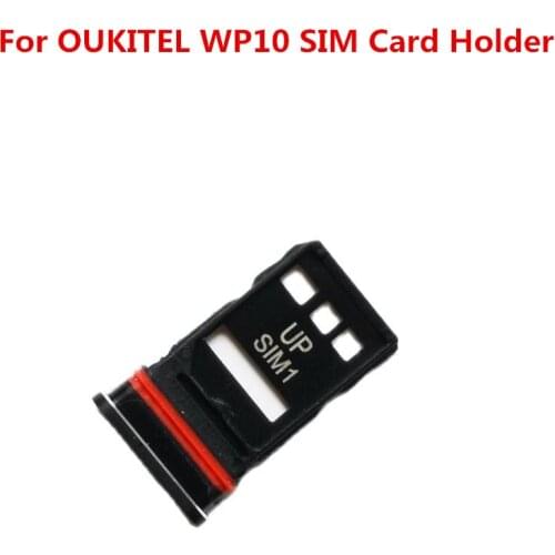 New Original Card Holder SIM Card Holder Sim Card Holder Tray Card Slot Tray Reader For OUKITEL WP10 Phone