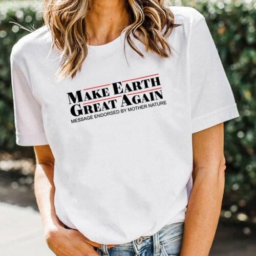 Make Earth Great Again Meme Letter Print T Shirt Fashion Streetwear Women Cotton Short Sleeve Tshirts Tops Tees Vegan Shirt