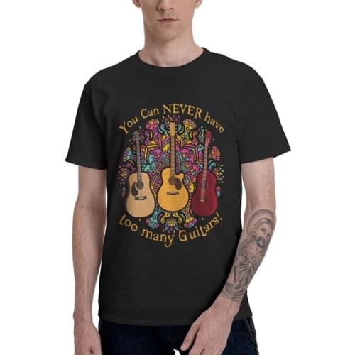 You Can Never Have Too Many Guitars T Shirt for Men Cotton T-shirts Tshirt Short Sleeve Graphic T Shirt for Guitarist Tee Top