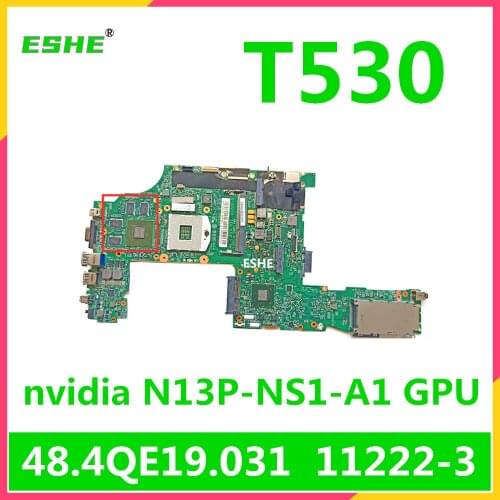For Lenovo ThinkPad T530 laptop motherboard nvidia N13P-NS1-A1 GPU 48.4QE19.031 11222-3 motherboard 100% Fully Tested