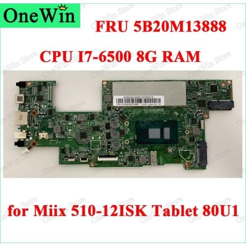 FRU 5B20M13888 for Miix 510-12ISK Tablet ideapad 80U1 Type Tested Laptop Integrated SYSTEM BOARDS 1601B-04-01 CPU I7-6500 8G RAM