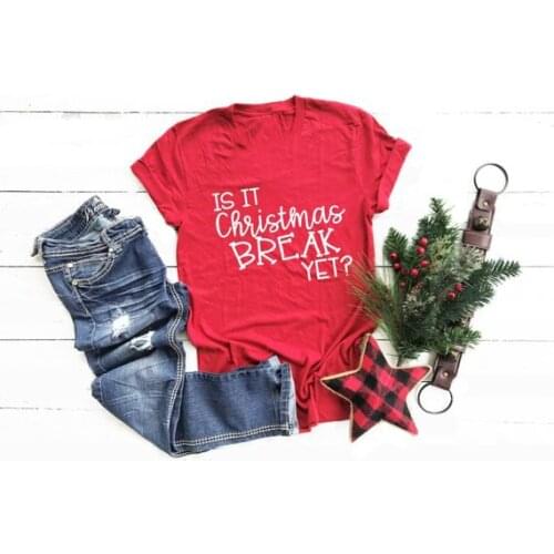 Is It Christmas Break Yest Funny Letter Female Clothing Fashion Cotton O Neck T-shirt Casual Kawaii Shirt Short Sleeve Top Tees