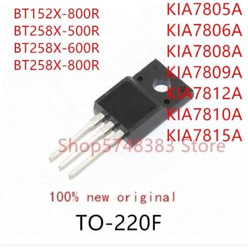 10PCS BT152X-800R BT258X-500R BT258X-600R BT258X-800R KIA7805A KIA7806A KIA7808A KIA7809A KIA7810A KIA7812A KIA7815A TO-220F