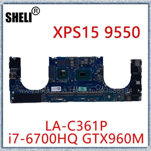 SHELI FOR DELL XPS 15 9550 Laptop Motherboard LA-C361P CN-0Y9N5X 0Y9N5X Y9N5X DDR4 With i7-6700HQ GTX960M GPU Mainboard