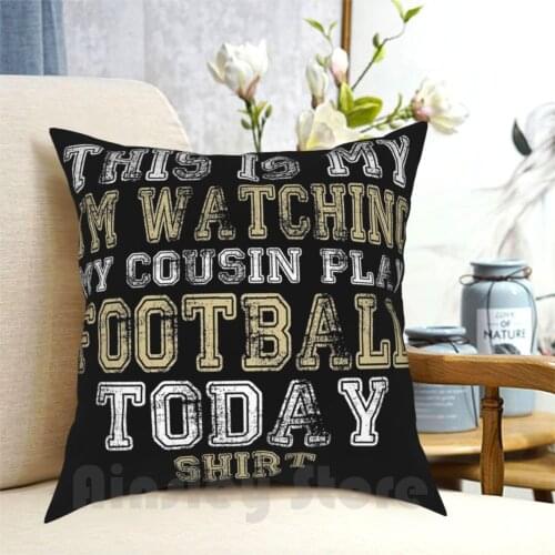 This Is My I'M Watching Cousin Play Football Today Product Pillow Case Printed Home Soft DIY Pillow cover Football Cousin