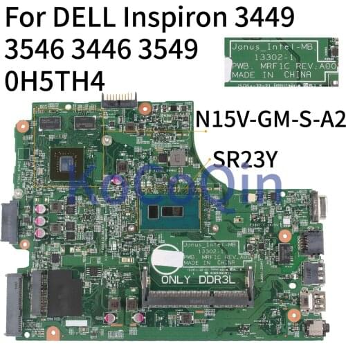 KoCoQin Laptop motherboard For DELL Inspiron 3449 3546 3446 3549 I5 Mainboard CN-0H5TH4 0H5TH4 13302-1 SR23Y N15V-GM-S-A2 1G